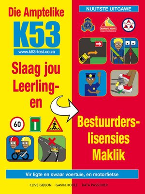 cover image of Die Amptelike K53 Slaag Jou Leerling en Bestuurderslisensies Maklik